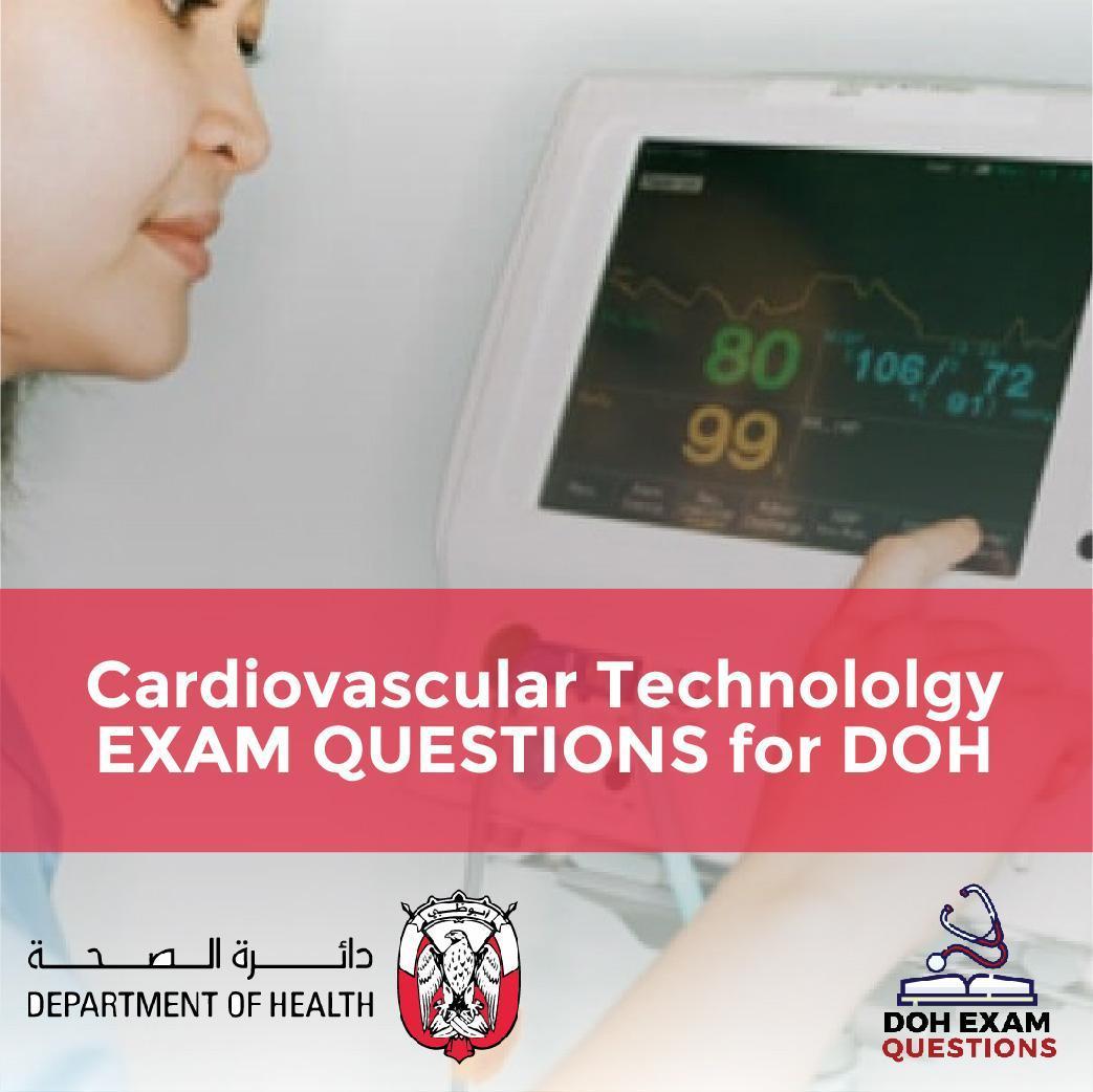 Cardiovascular Technology Exam Questions for DOH